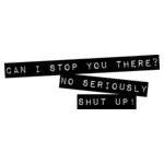 Can I Stop You There?