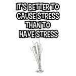 Cause Stress